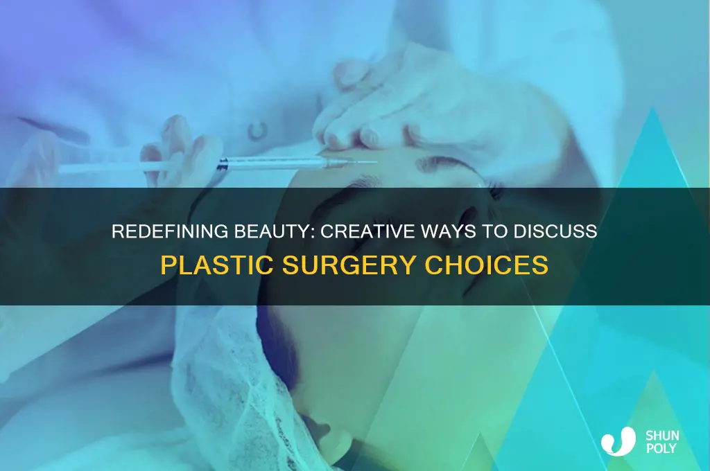 how to say plastic surgery differently