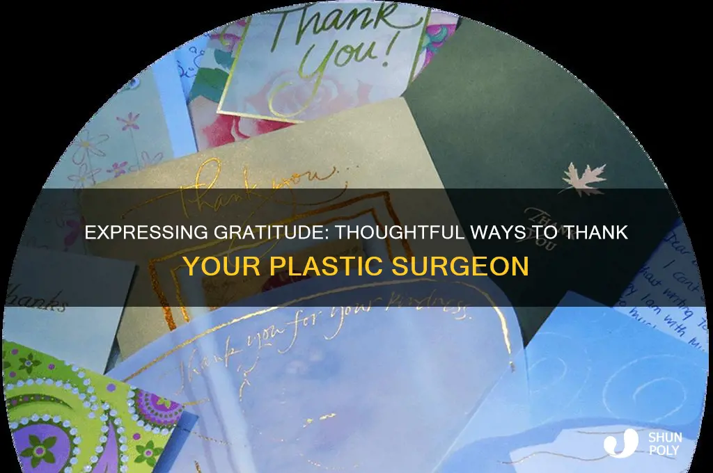 how to say thank you to your plastic surgeon
