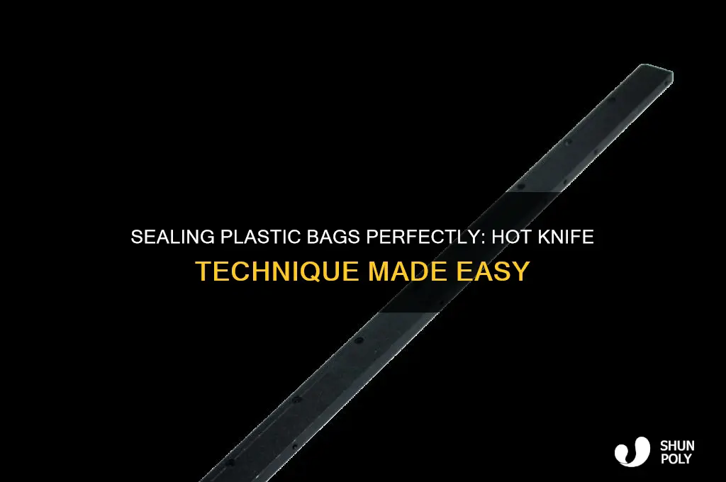 how to seal a plastic bag with a hot knife