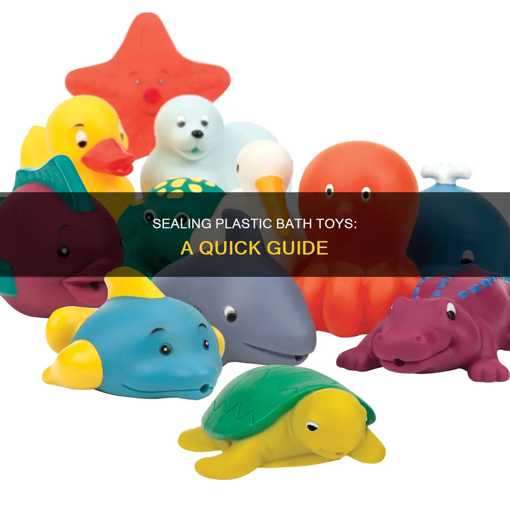 how to seal a plastic bath toy