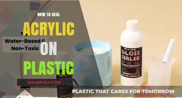 Seal Acrylic on Plastic: The Ultimate Guide