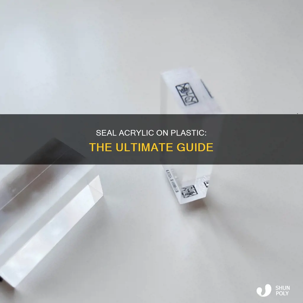 how to seal acrylic on plastic