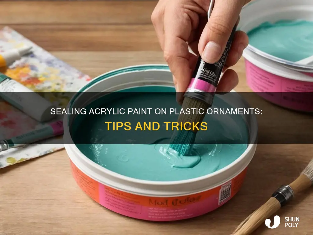 how to seal acrylic paint on plastic ornaments
