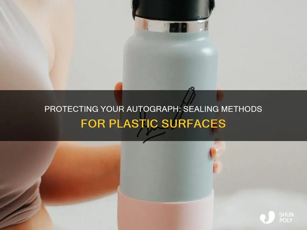 how to seal autograph on plastic