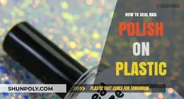 Seal Nail Polish on Plastic: Tips and Tricks