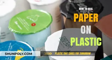Sealing Paper to Plastic: Best Techniques and Tips