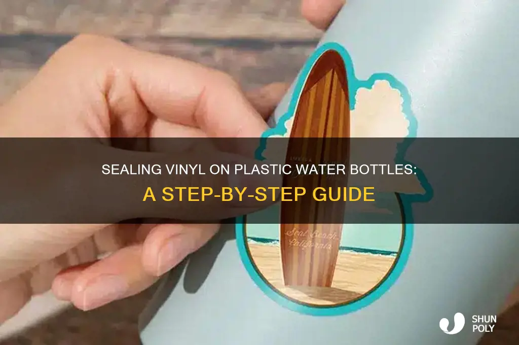 how to seal vinyl on plastic water bottles