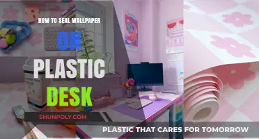 Sealing Wallpaper: Plastic Desks, Easy Tricks