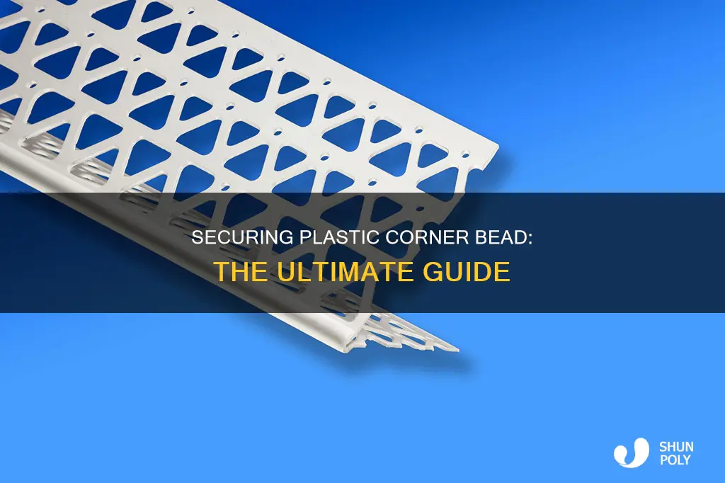 how to secure plastic corner bead