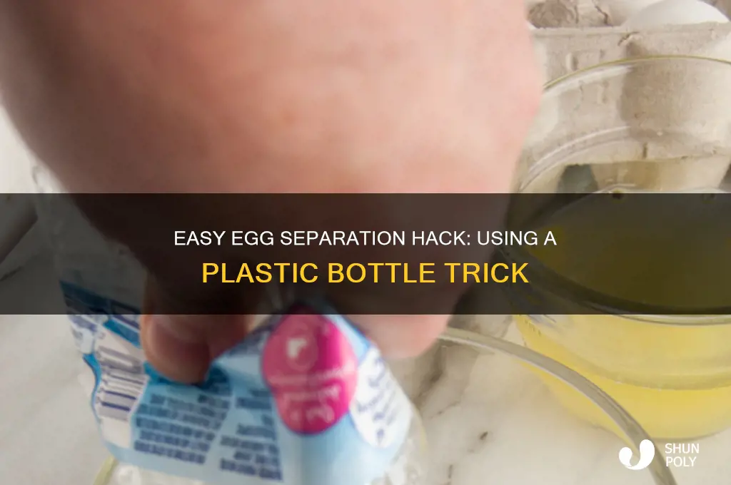 how to separate an egg with a plastic bottle