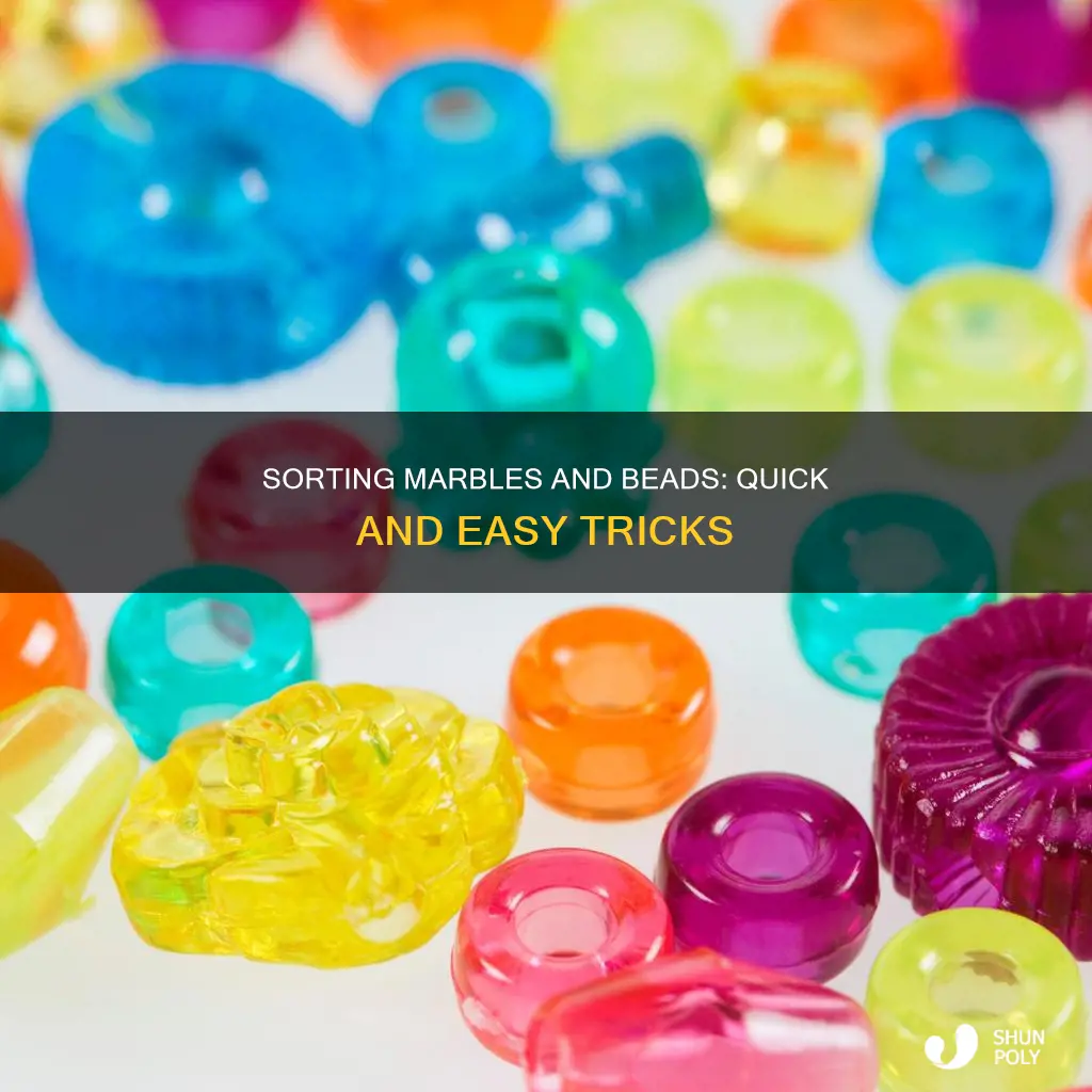 how to separate marbles and plastic beads