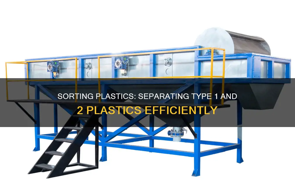 how to seperate 1 and 2 plastics