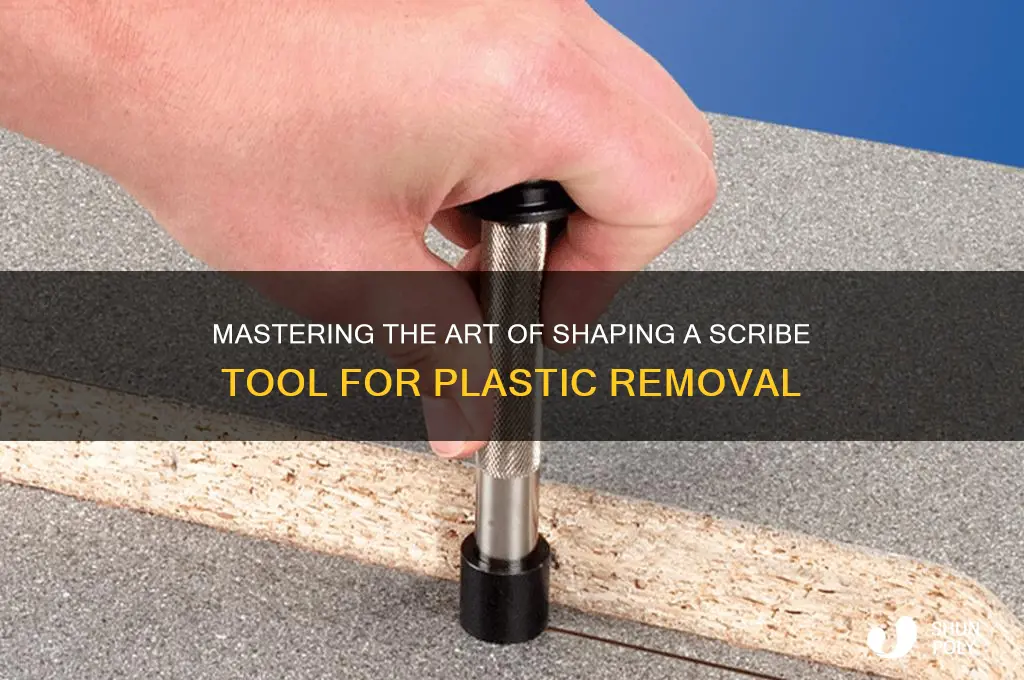 how to shape a scribe tool for removing plastic