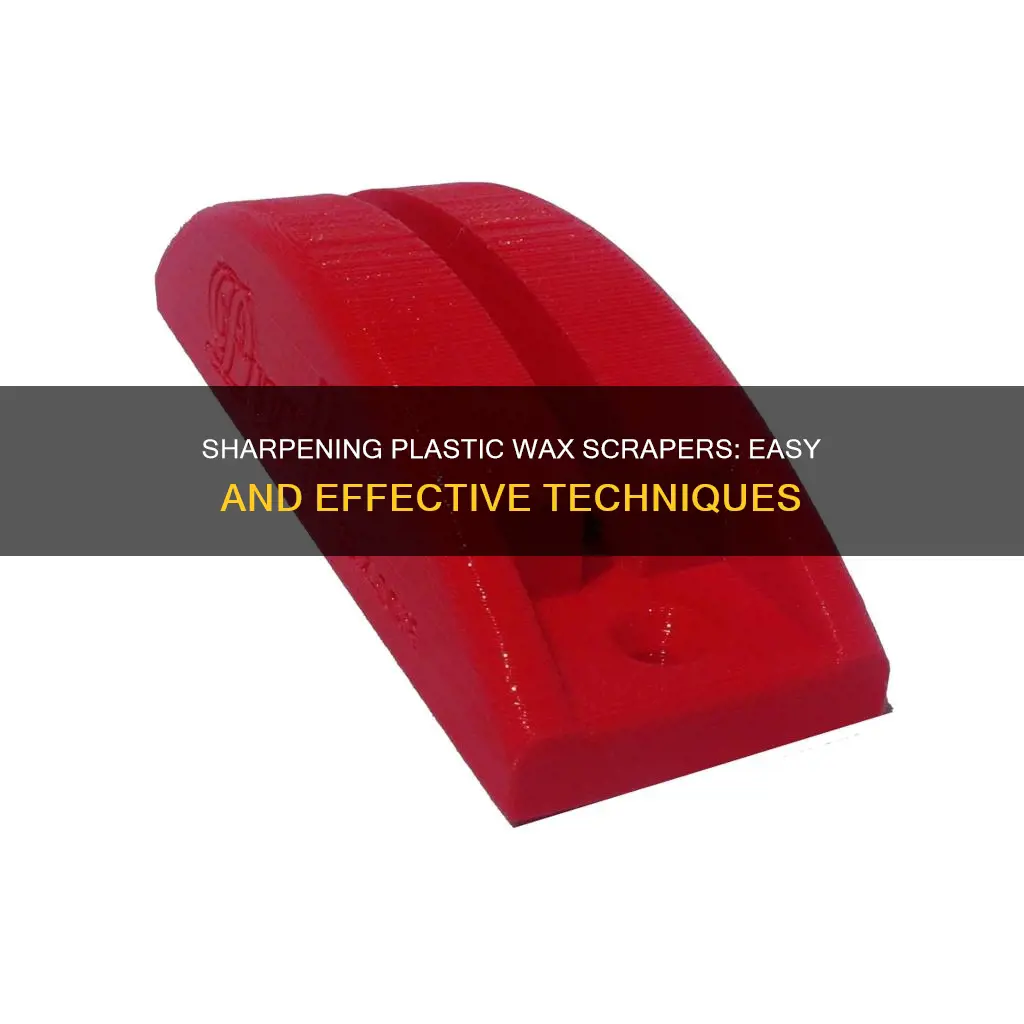 how to sharpen plastic wax scraper