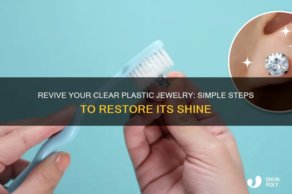 how to shine clear plastic jewelry