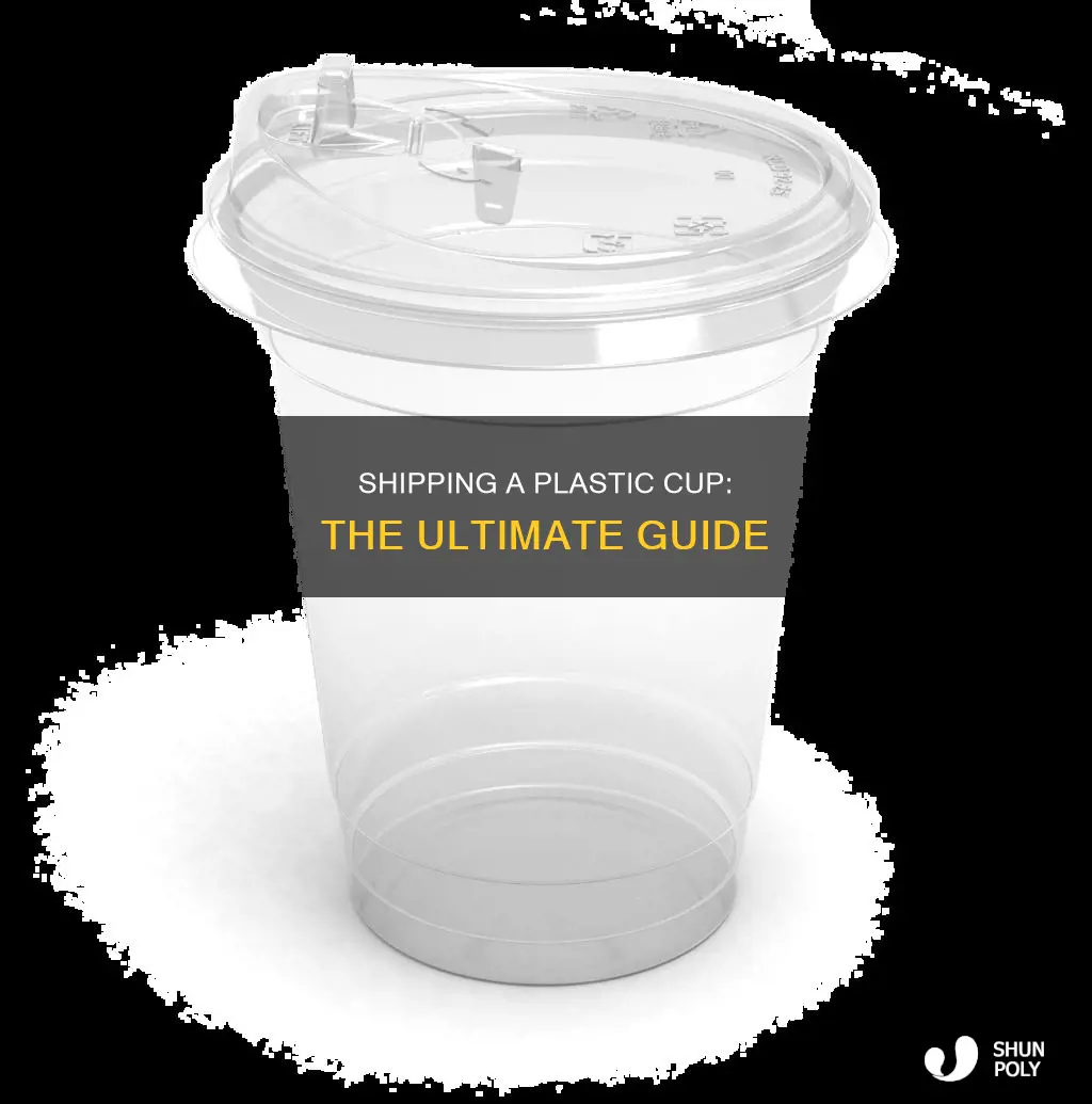 how to ship a plastic cup