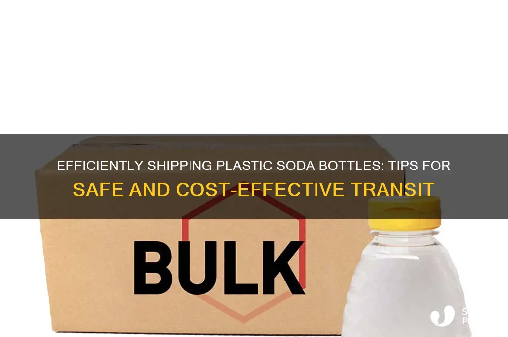how to ship plastic soda bottles
