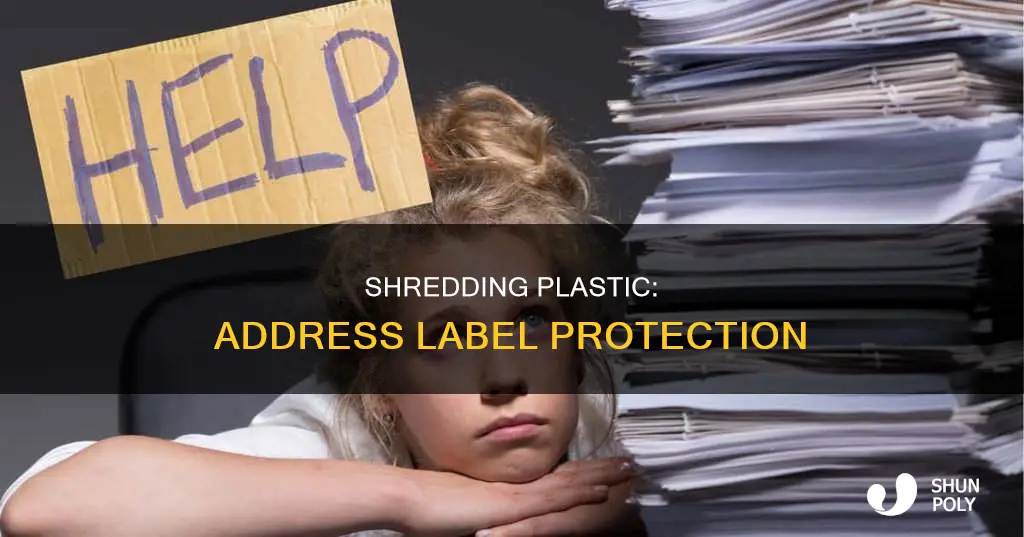 how to shred plastic with address labels