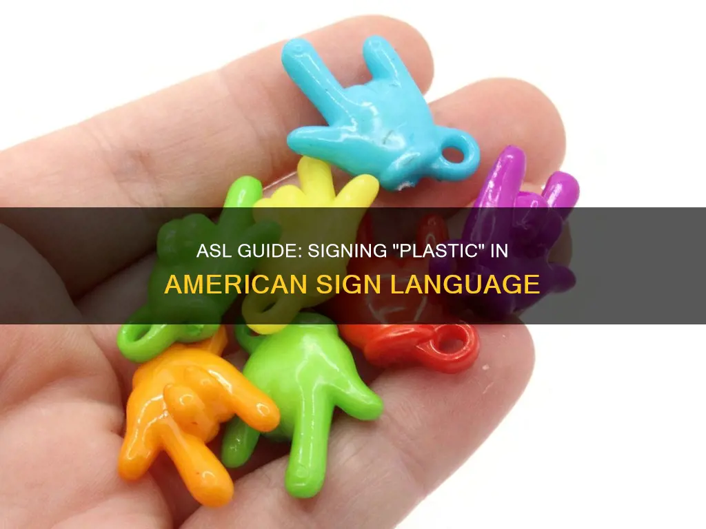 how to sign plastic in asl