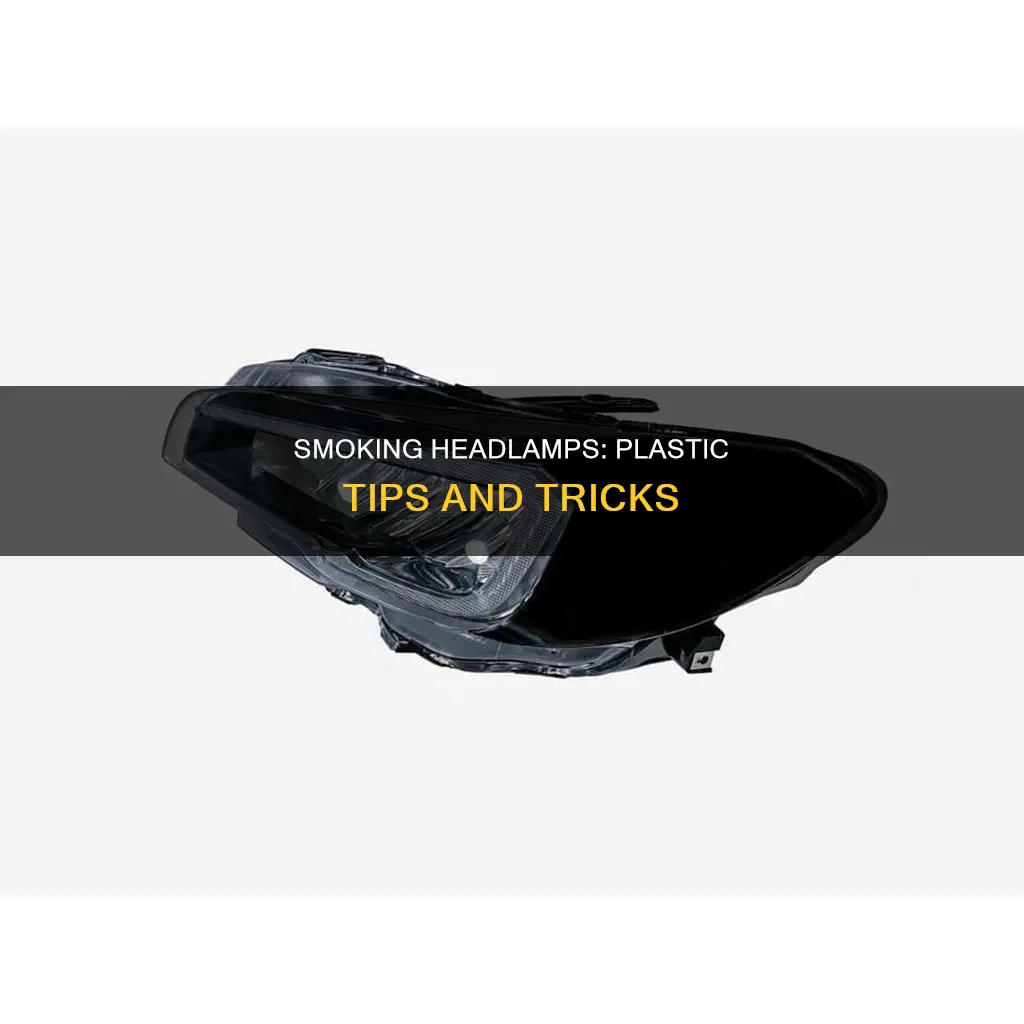 how to smoke headlamp with plastic tips