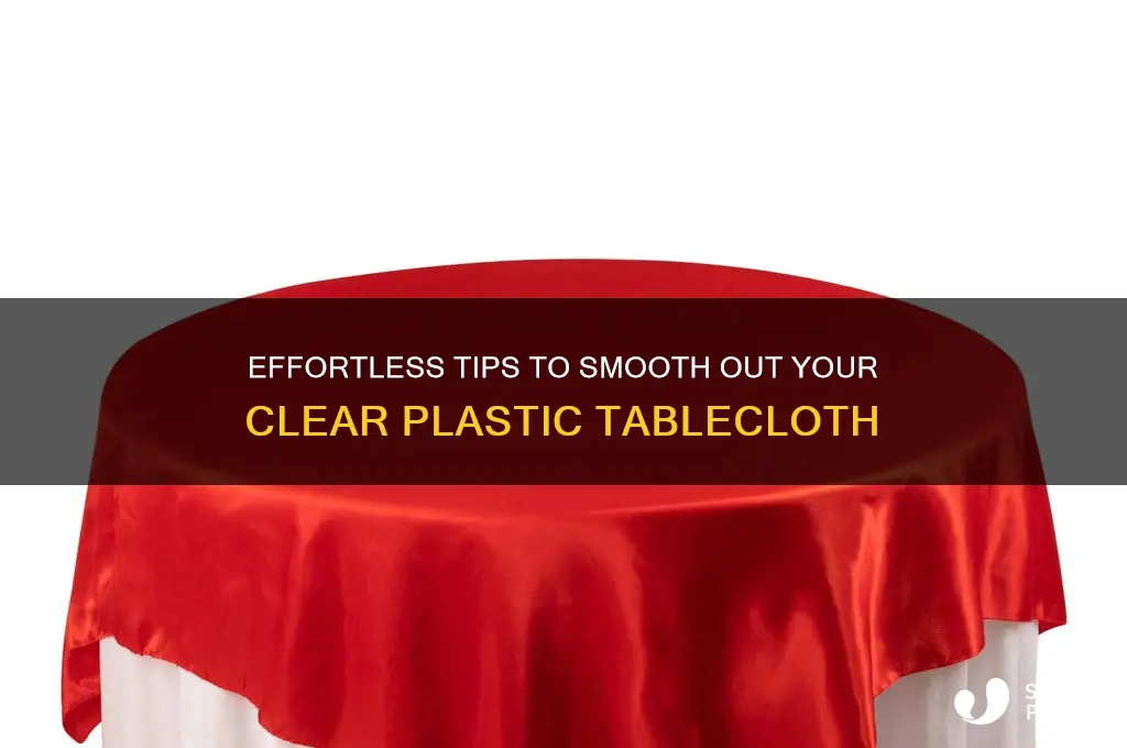 how to smooth out a clear plastic tablecloth