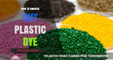 The Art of Smoothing Out Plastic Dye