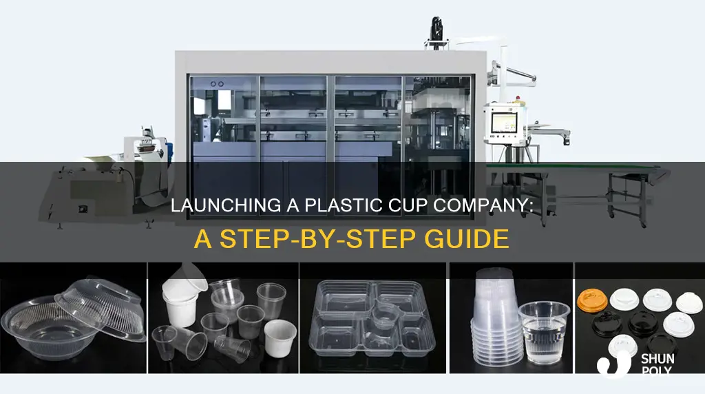 how to start a plastic cup company
