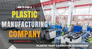 Plastic Manufacturing: Steps to Launch Your Company