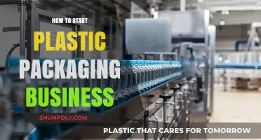 Starting a Plastic Packaging Business: A Comprehensive Guide