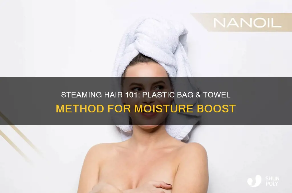 how to steam hair with plastic bag and towels