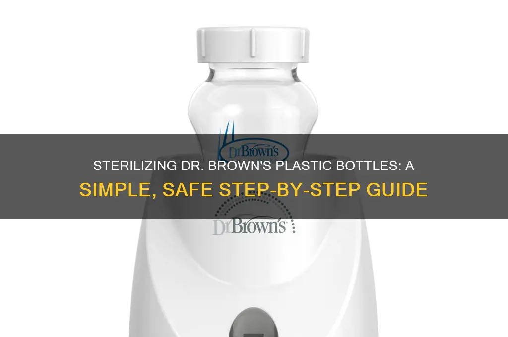 how to sterilize dr brown plastic bottles