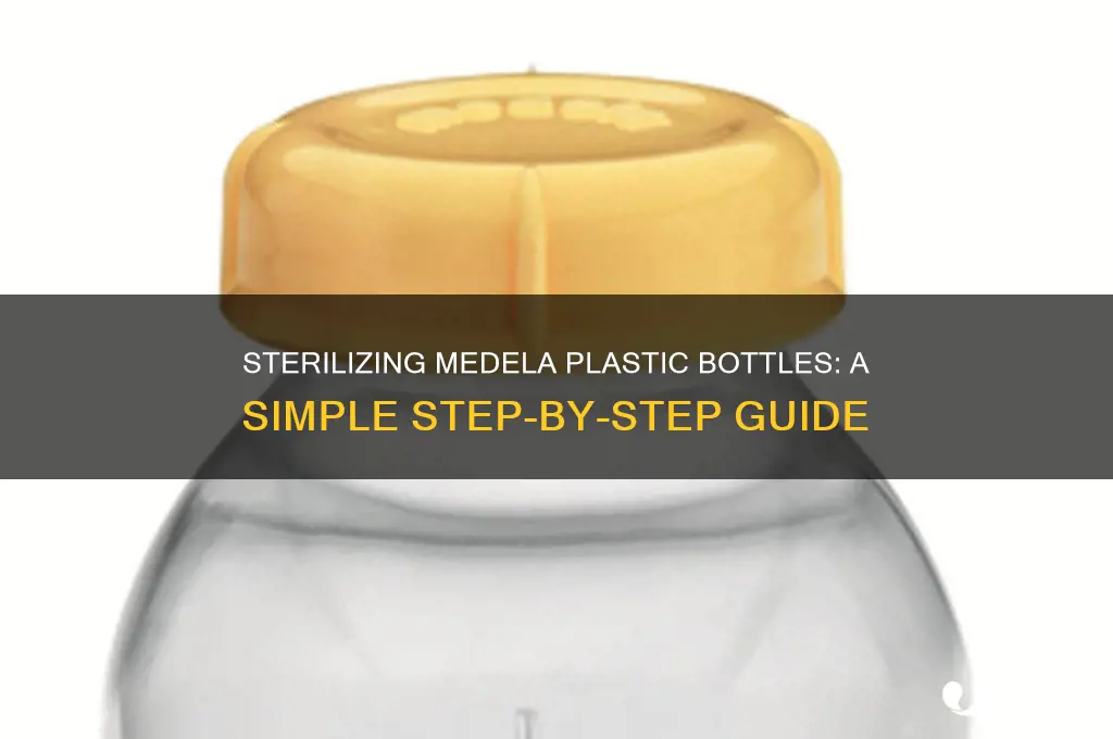how to sterilize medela plastic bottles