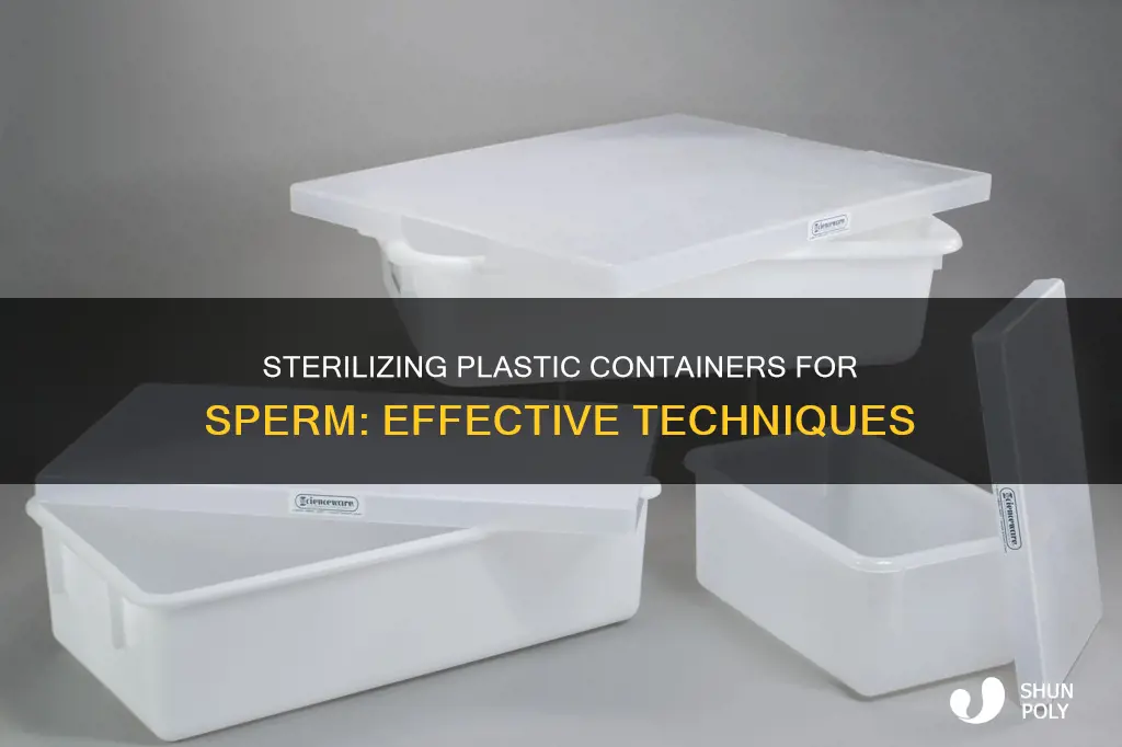 how to sterilize plastic containers for sperm