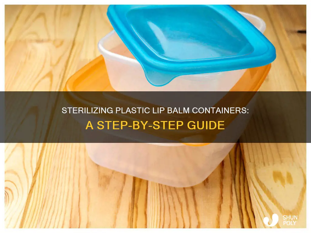 how to sterilize plastic lip balm containers
