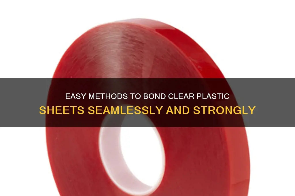 how to stick clear plastic sheets together