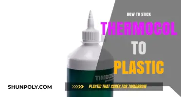 Adhering Thermocol to Plastic: The Ultimate Guide