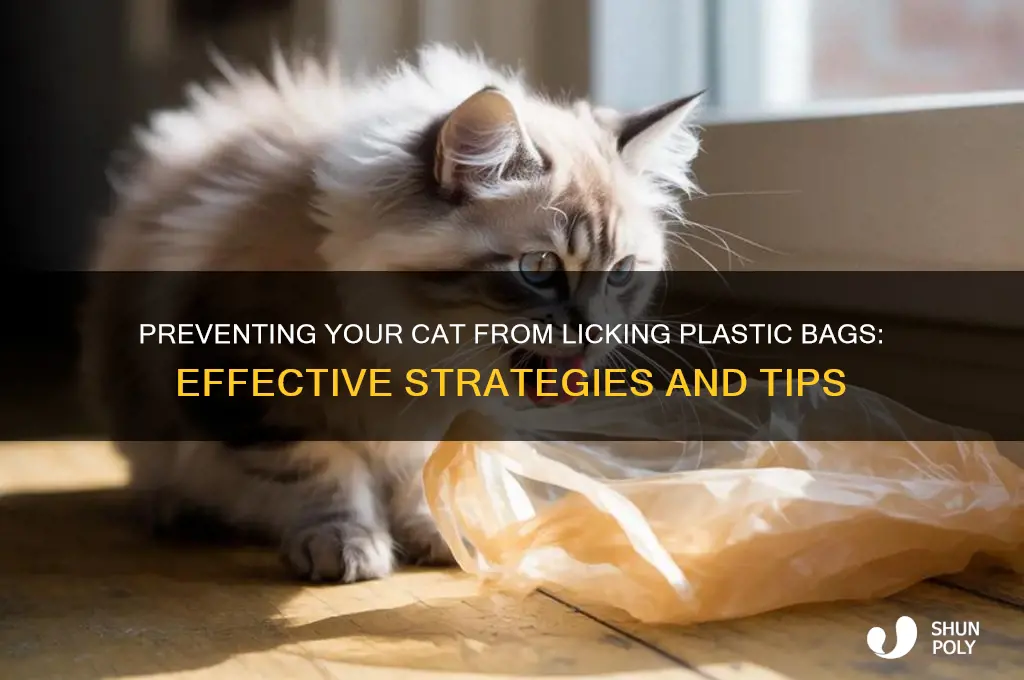 how to stop my cat from licking plastic bags