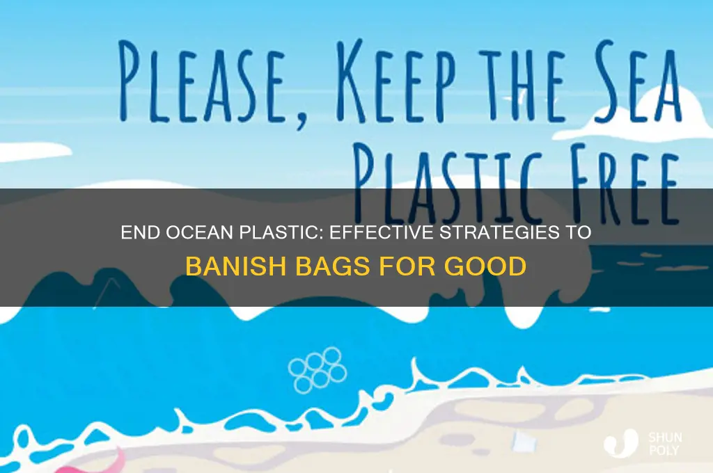 how to stop plastic bags in ocena