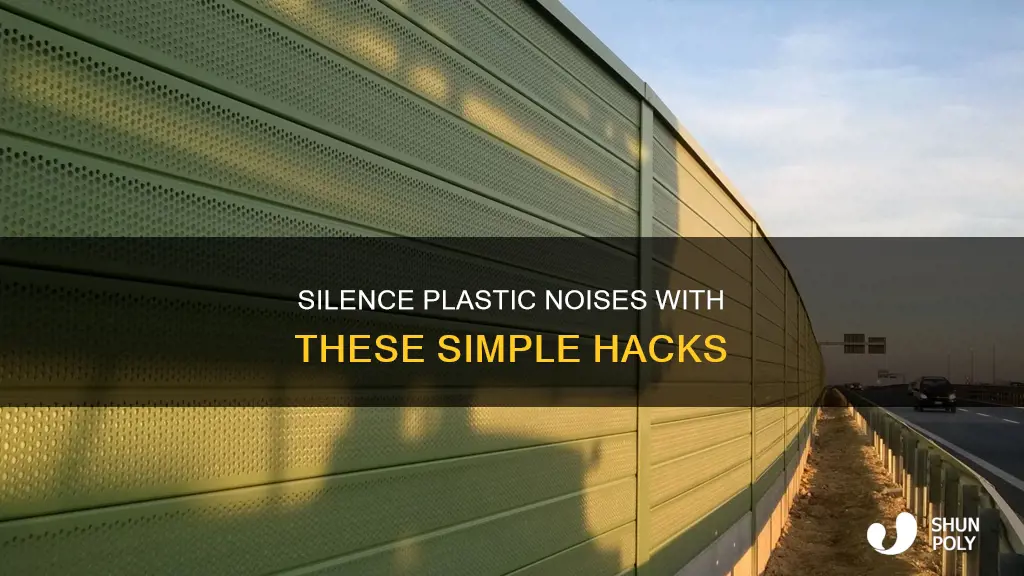 how to stop plastic from making noise