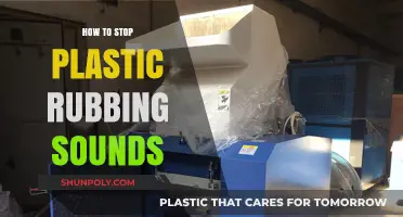 Silence Plastic Rubbing: Tips to Stop the Annoying Noise