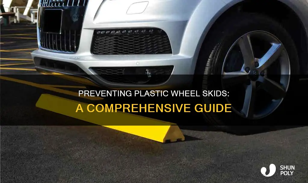 how to stop plastic wheels from skidding