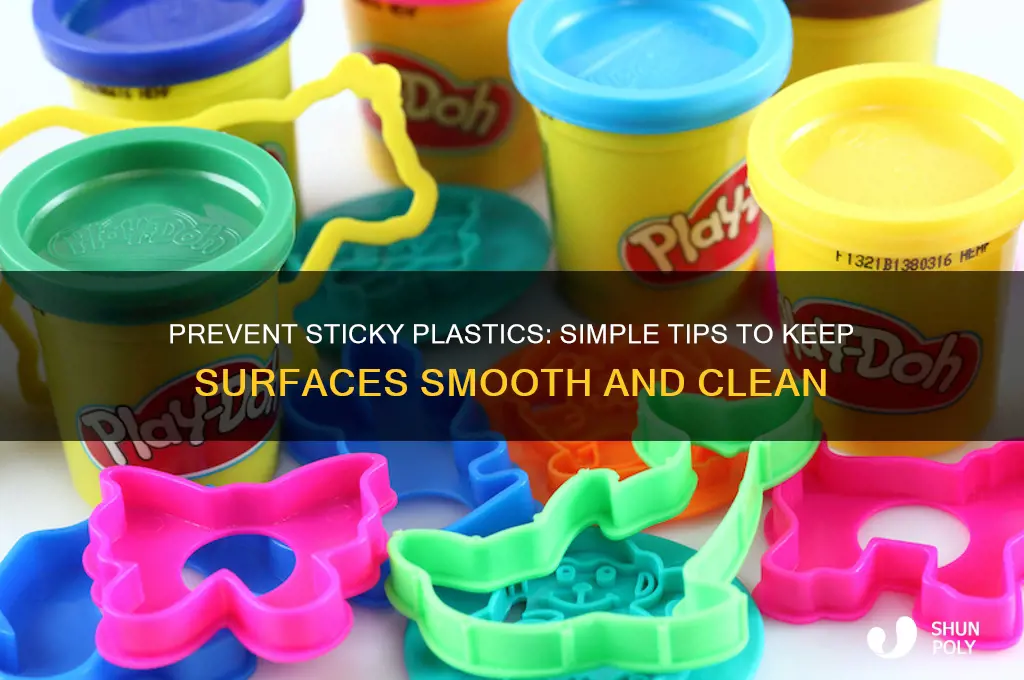 how to stop some plastics from getting sticky