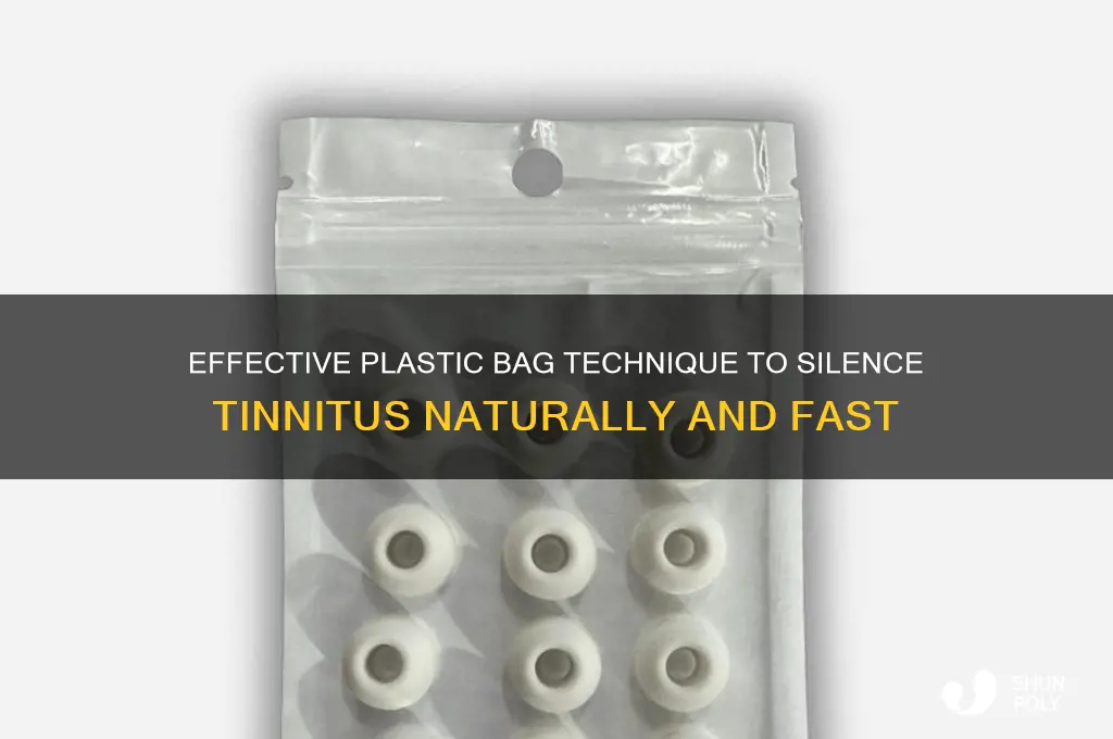 how to stop tinnitus with plastic bag