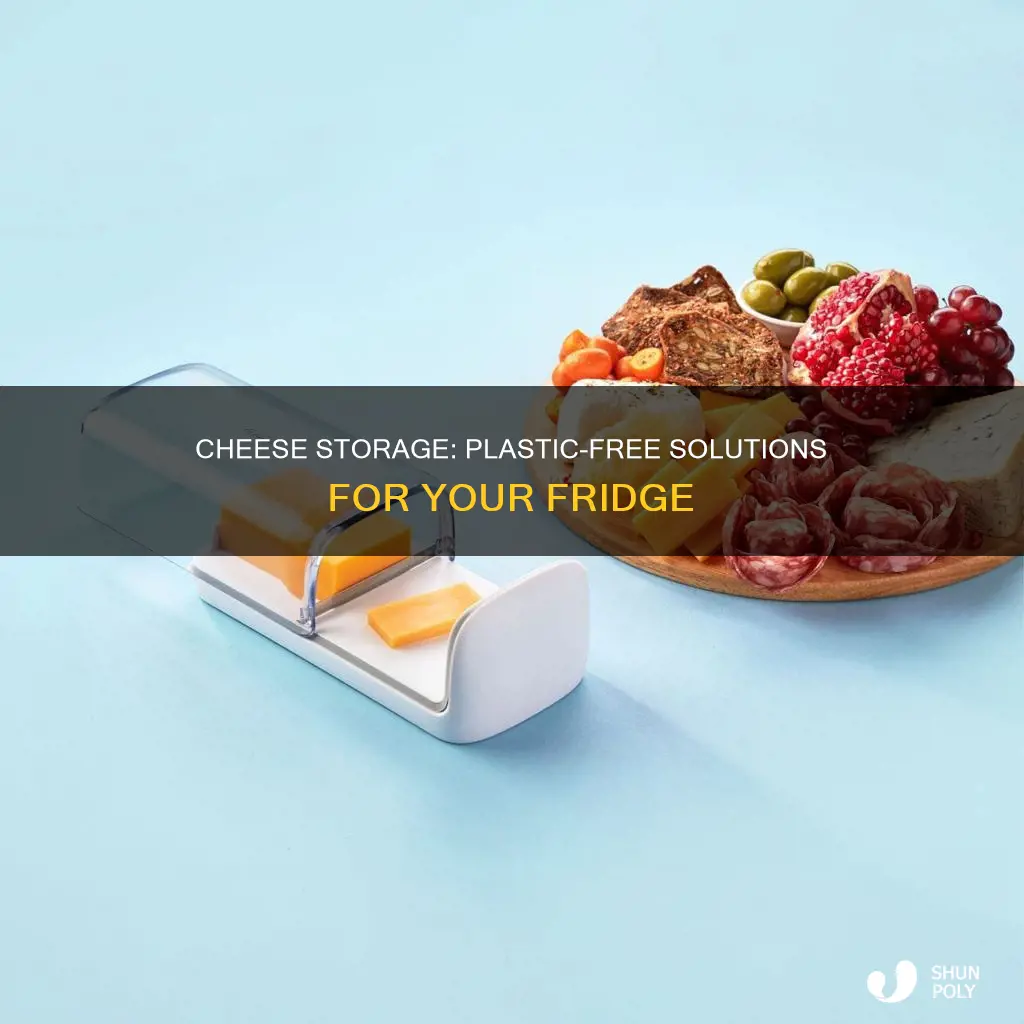 how to store cheese without plastic