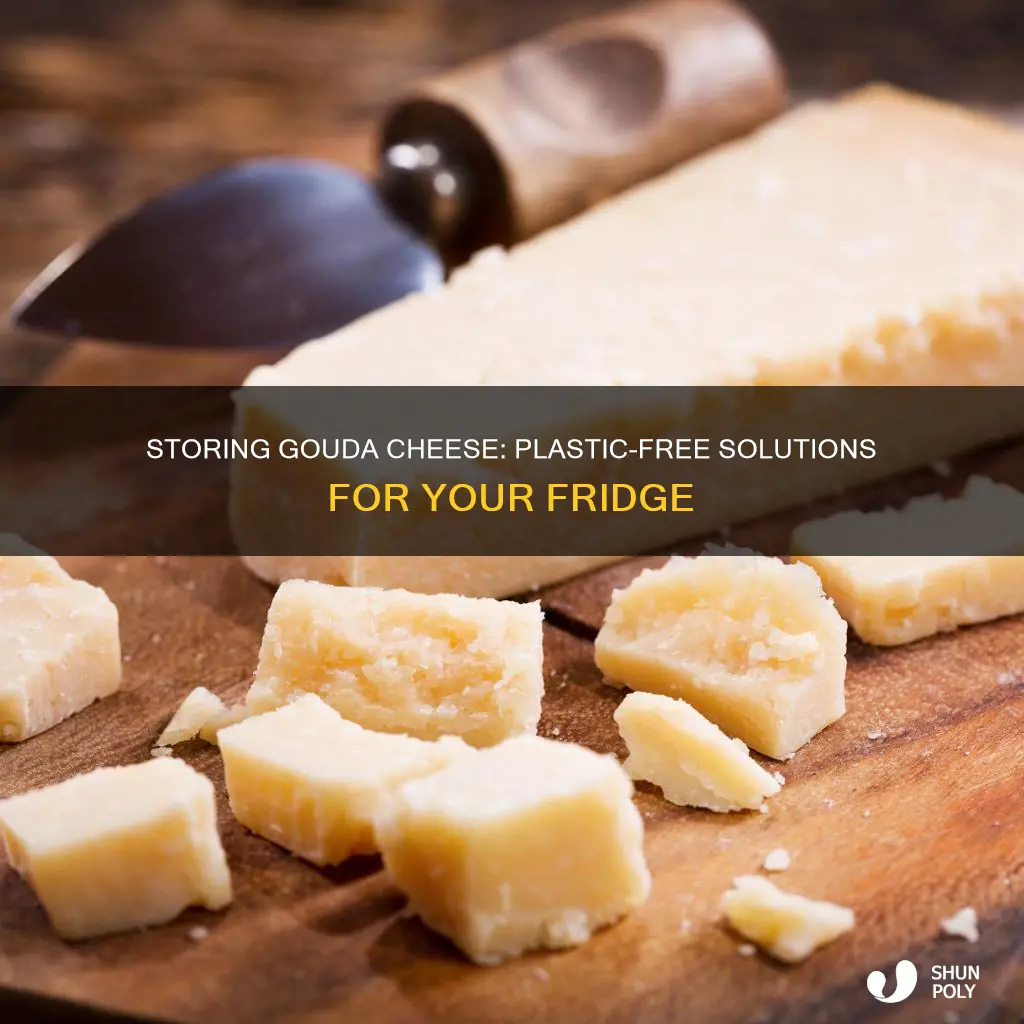 how to store gouda cheese without plastic