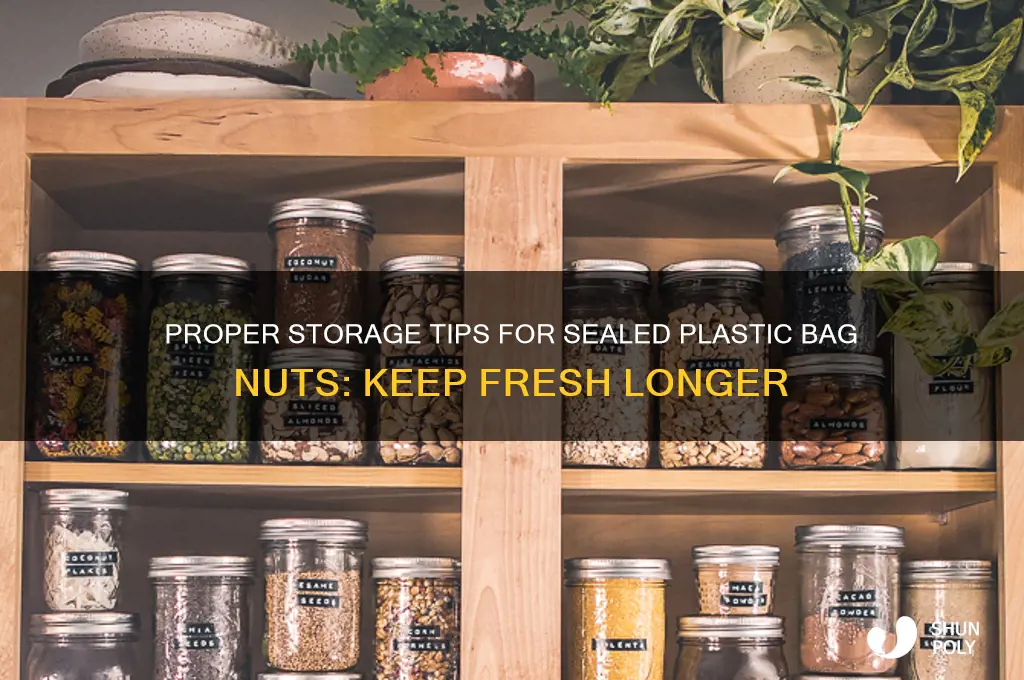 how to store nutss bought in sealed plastic bags