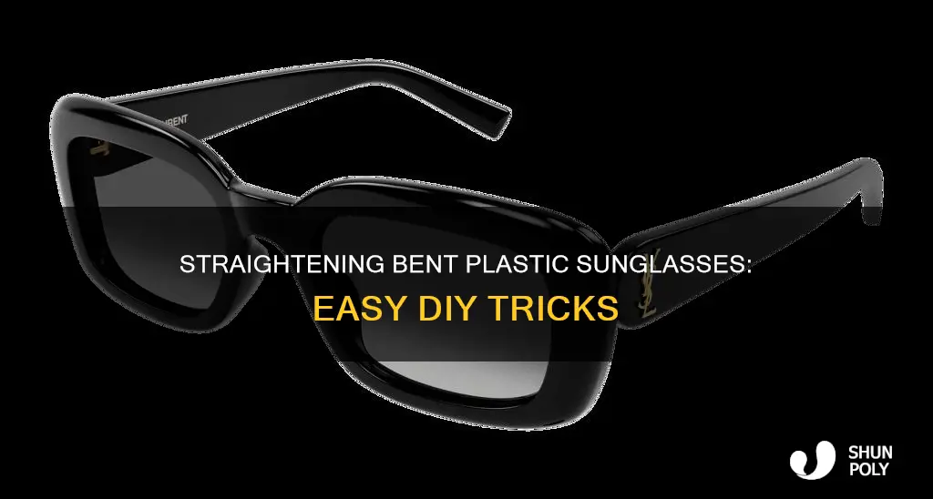 how to straighten bent plastic sunglasses