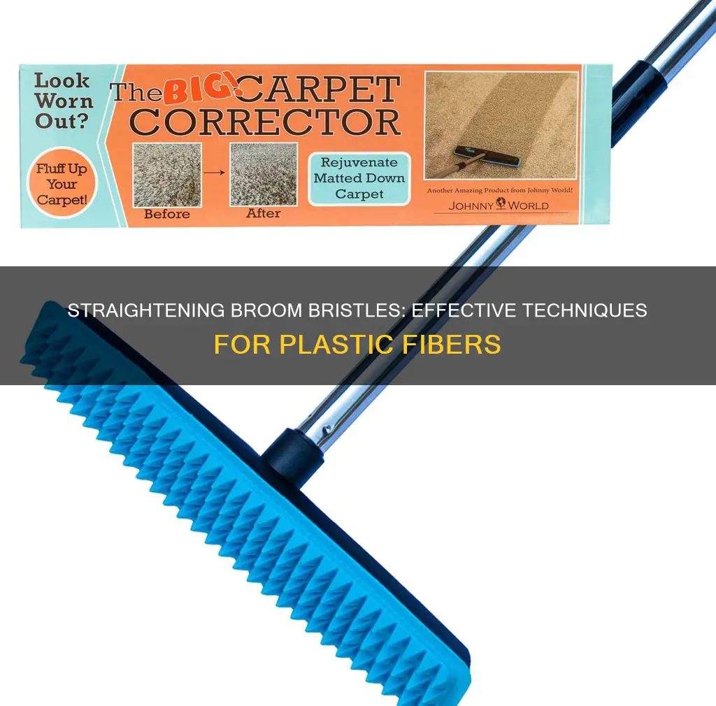 how to straighten plastic broom bristles