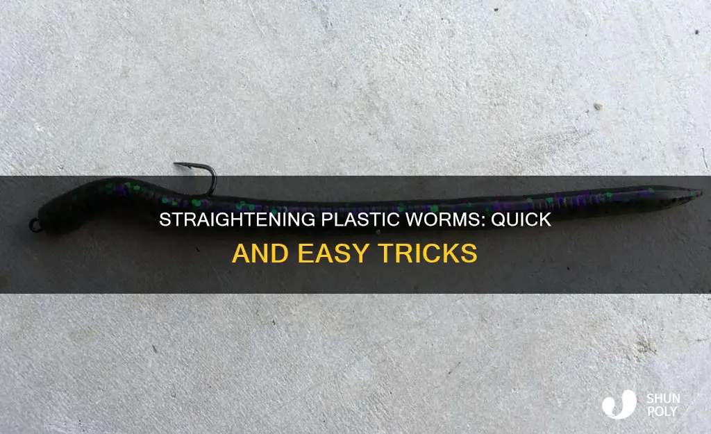 how to straighten plastic fishing worms