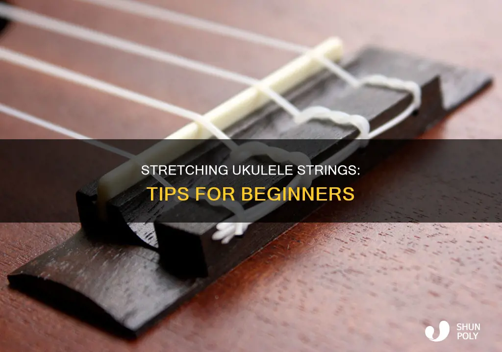 how to stretch plastic ukulele strings